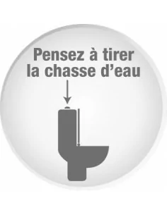 PENSEZ À TIRER LA CHASSE D'EAU