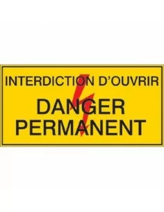 Interdiction d'ouvrir danger permanent