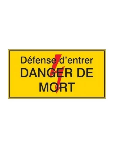 Défense d'entrer danger de mort